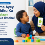 Goorma Ayey Waalidku Ka Walwalaan Hadalka Ilmaha?